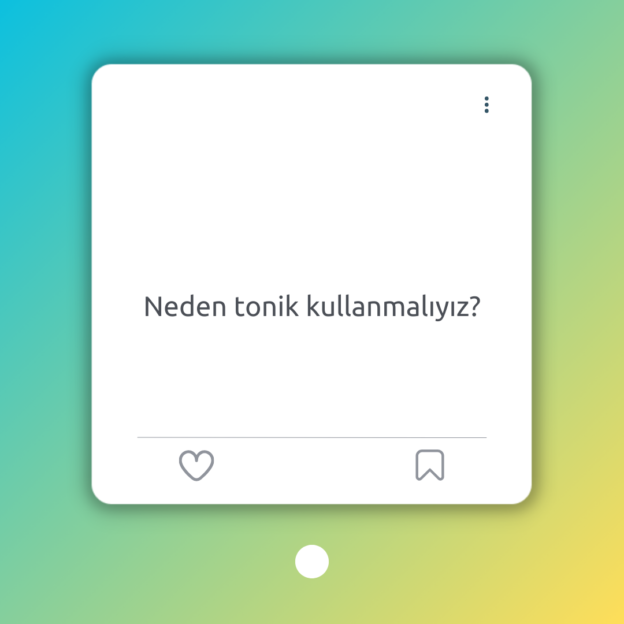 Neden tonik kullanmalıyız? 1