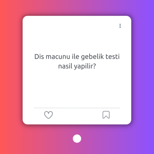 Dis macunu ile gebelik testi nasil yapilir? 1