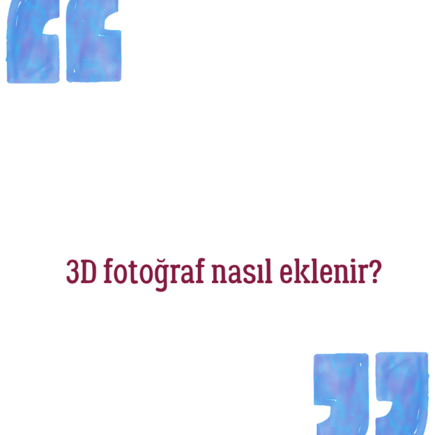 3D fotoğraf nasıl eklenir? 1