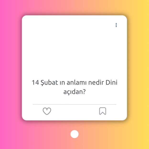 14 Şubat ın anlamı nedir Dini açıdan? 1