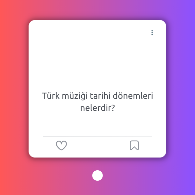 Türk müziği tarihi dönemleri nelerdir? 1