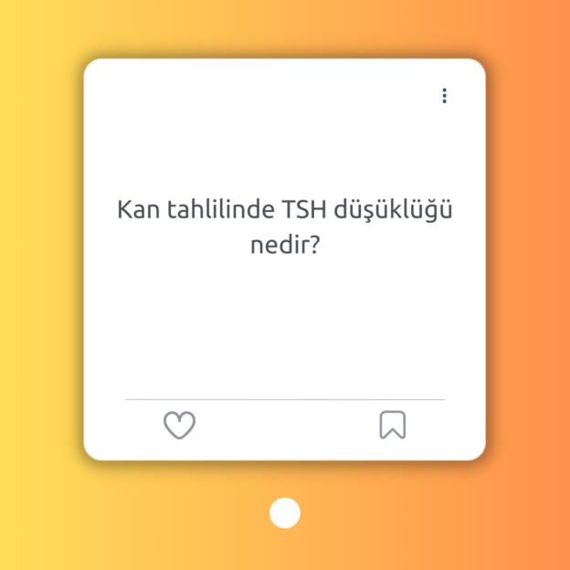 Kan tahlilinde TSH düşüklüğü nedir? 1