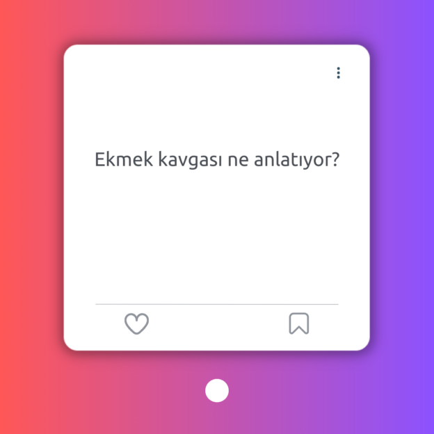 Ekmek kavgası ne anlatıyor? 1