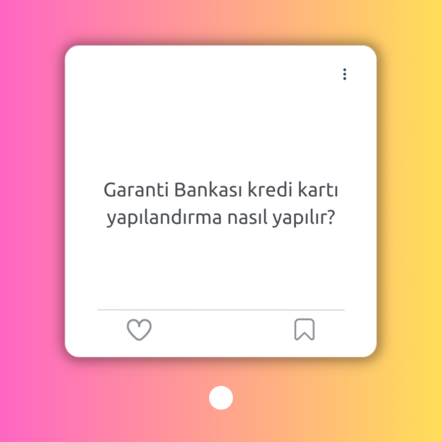 Garanti Bankası kredi kartı yapılandırma nasıl yapılır? 1