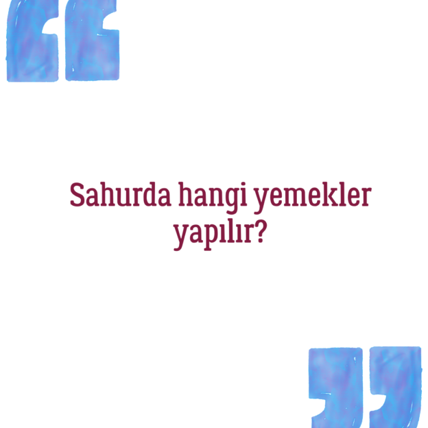 Sahurda hangi yemekler yapılır? 1