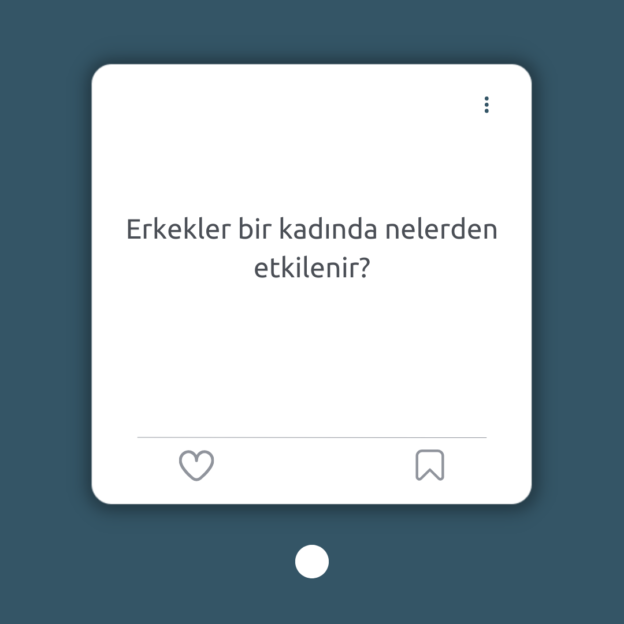 Erkekler bir kadında nelerden etkilenir? 1