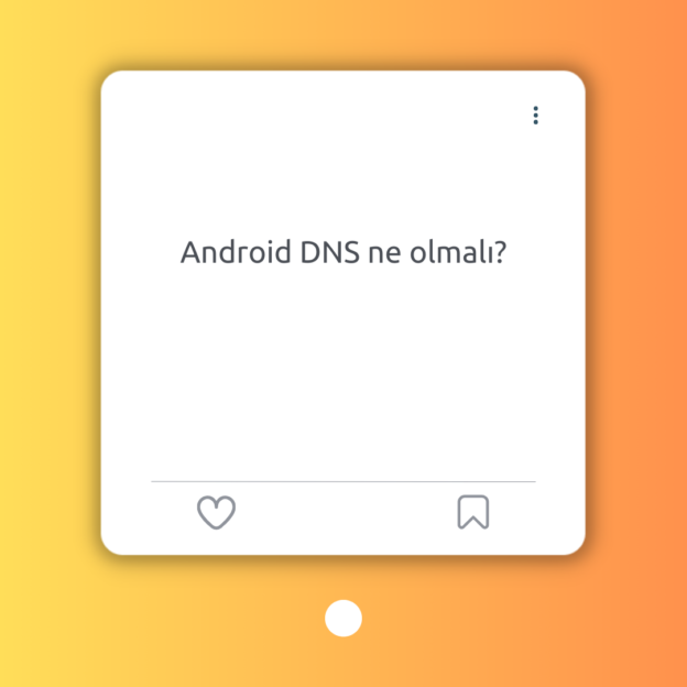 Android DNS ne olmalı? 1