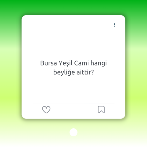 Bursa Yeşil Cami hangi beyliğe aittir? 1