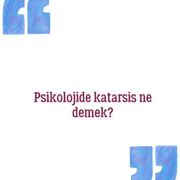 Psikolojide katarsis ne demek? 1