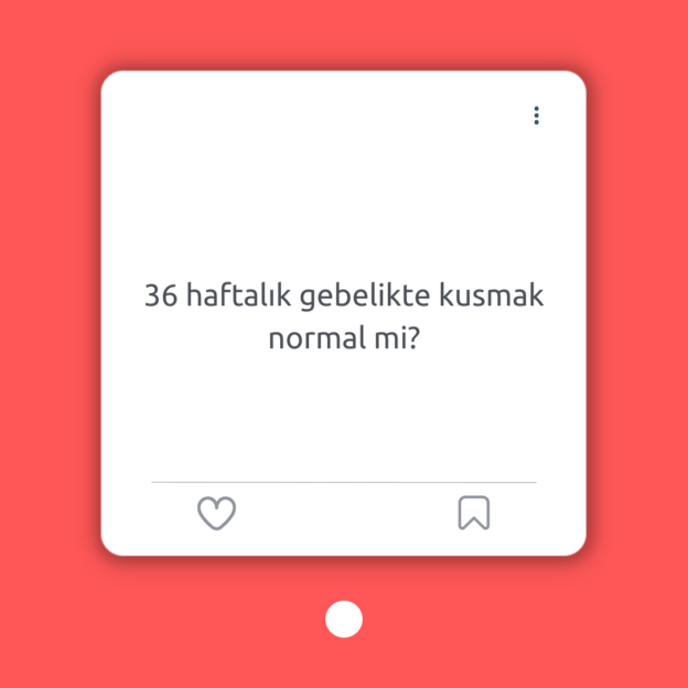 36 haftalık gebelikte kusmak normal mi? 1