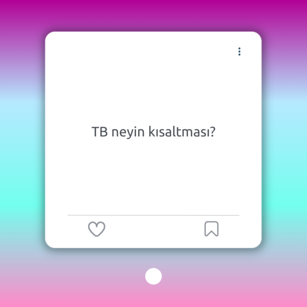 TB neyin kısaltması? 1