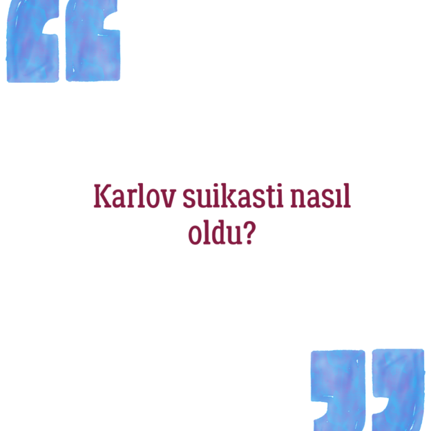 Karlov suikasti nasıl oldu? 1