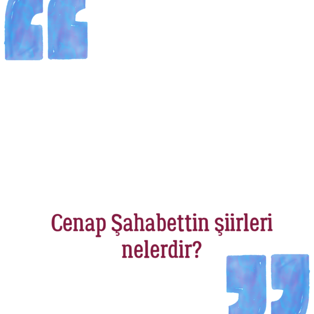 Cenap Şahabettin şiirleri nelerdir? 1