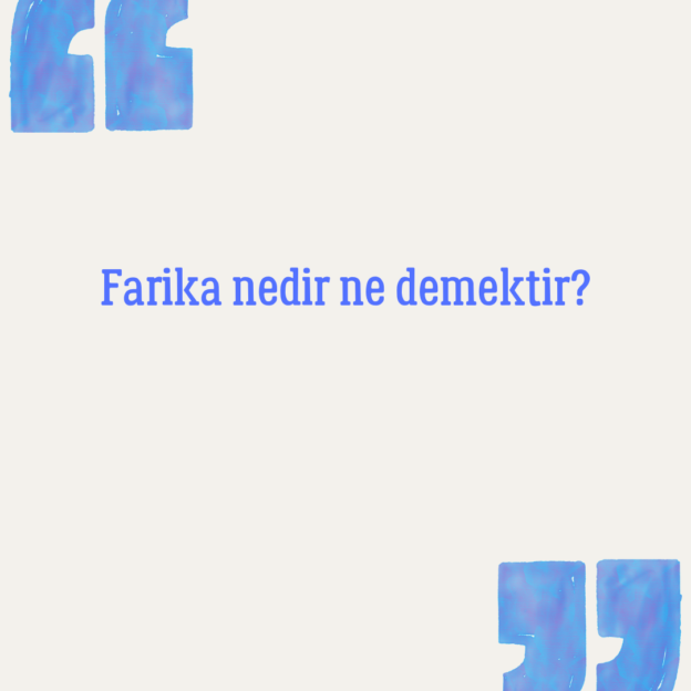 Farika nedir ne demektir? 1