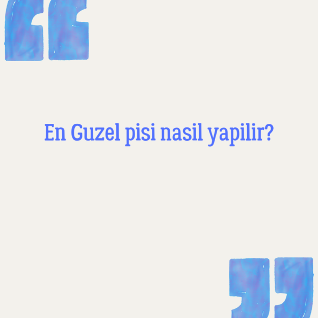 En Guzel pisi nasil yapilir? 1