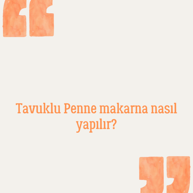 Tavuklu Penne makarna nasıl yapılır? 1