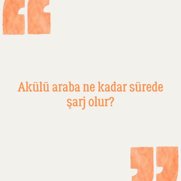 Akülü araba ne kadar sürede şarj olur? 1