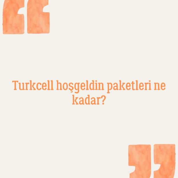 Turkcell hoşgeldin paketleri ne kadar? 1