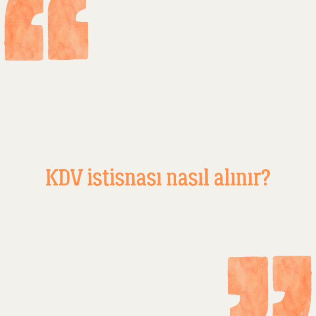 KDV istisnası nasıl alınır? 1