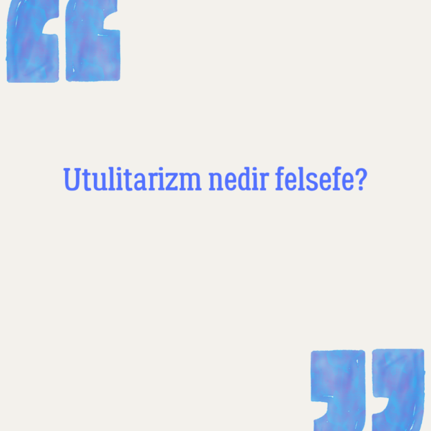 Utulitarizm nedir felsefe? 1