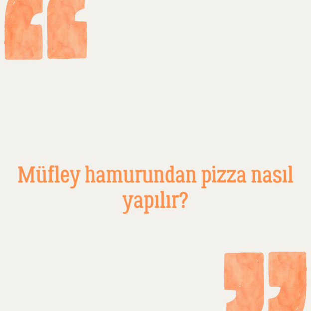 Müfley hamurundan pizza nasıl yapılır? 1