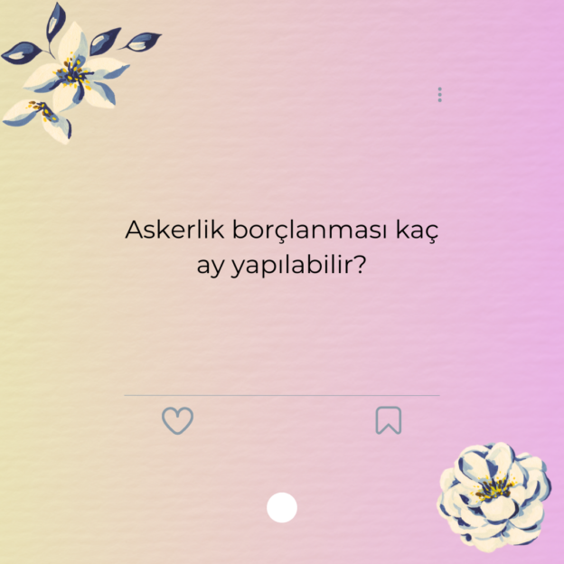 Askerlik borçlanması kaç ay yapılabilir? 1