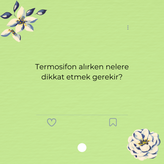 Termosifon alırken nelere dikkat etmek gerekir? 1