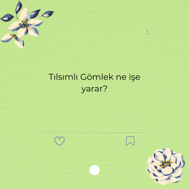 Tılsımlı Gömlek ne işe yarar? 1