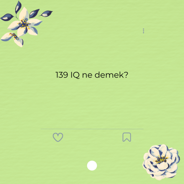 139 IQ ne demek? 1