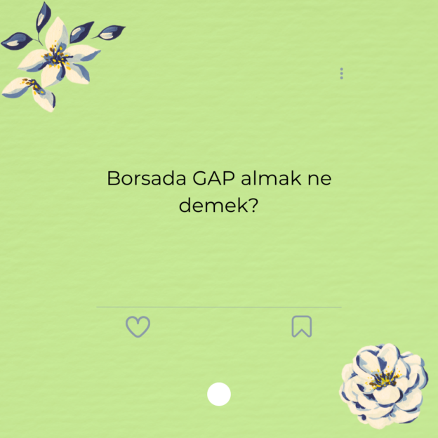 Borsada GAP almak ne demek? 1