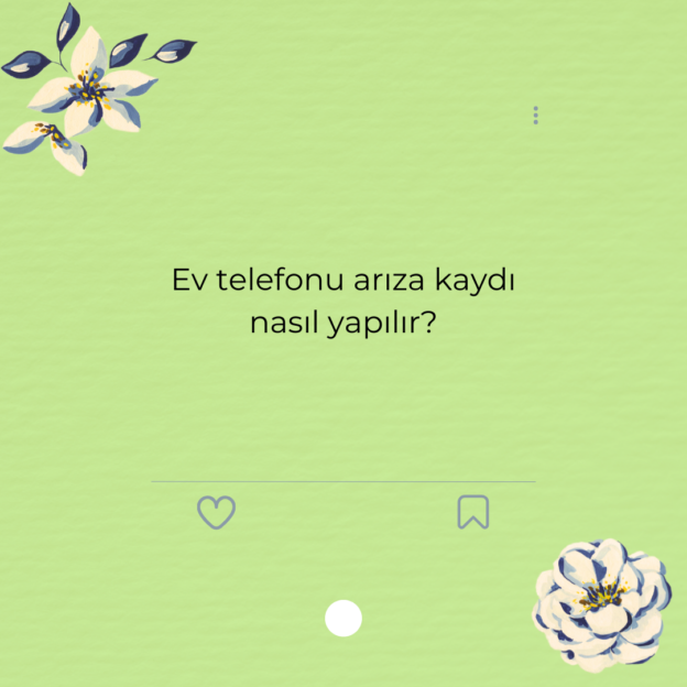 Ev telefonu arıza kaydı nasıl yapılır? 1