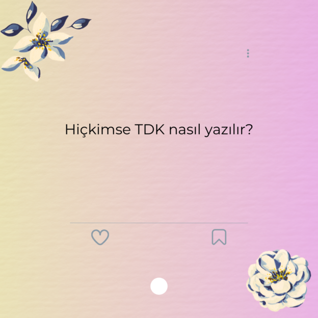 Hiçkimse TDK nasıl yazılır? 1