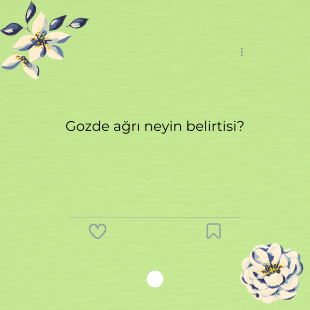 Gozde ağrı neyin belirtisi? 1