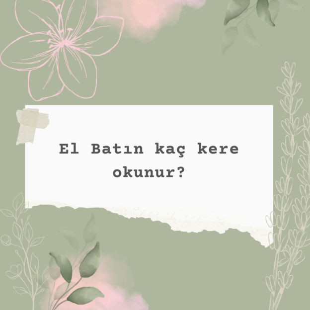 El Batın kaç kere okunur? 1