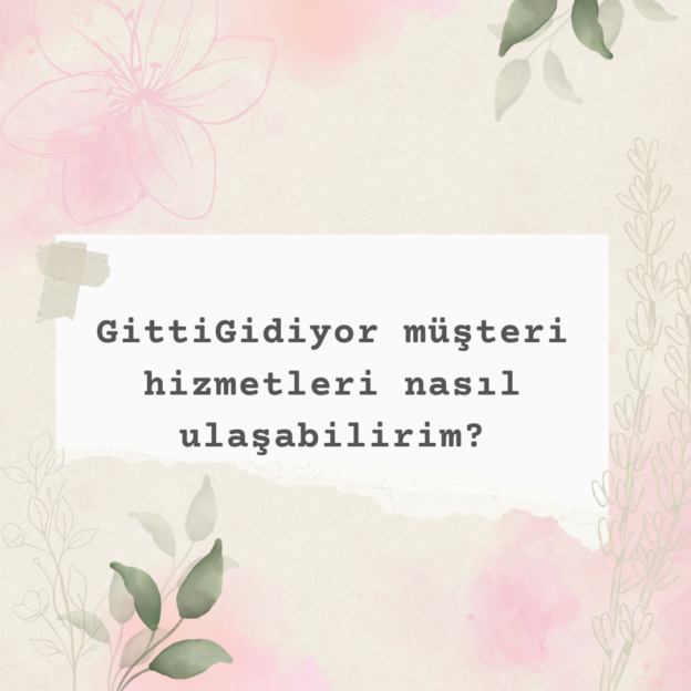 GittiGidiyor müşteri hizmetleri nasıl ulaşabilirim? 1