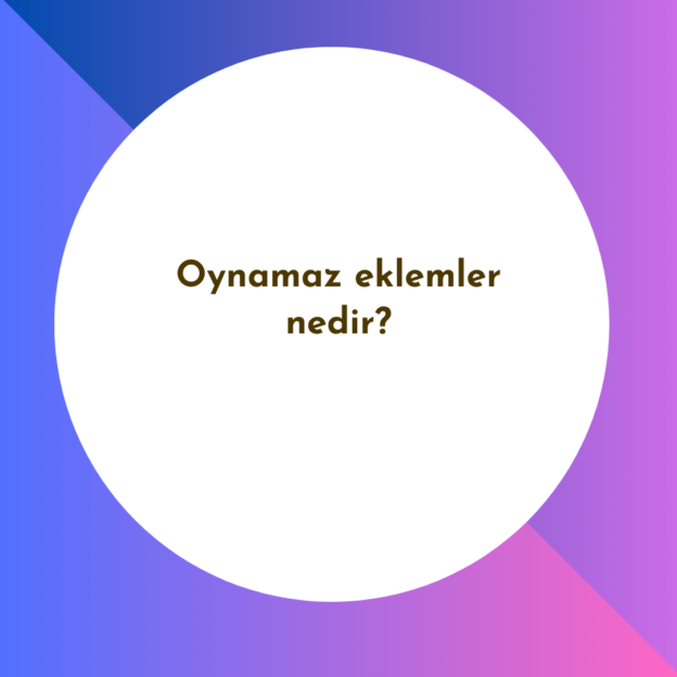 Oynamaz eklemler nedir? 1