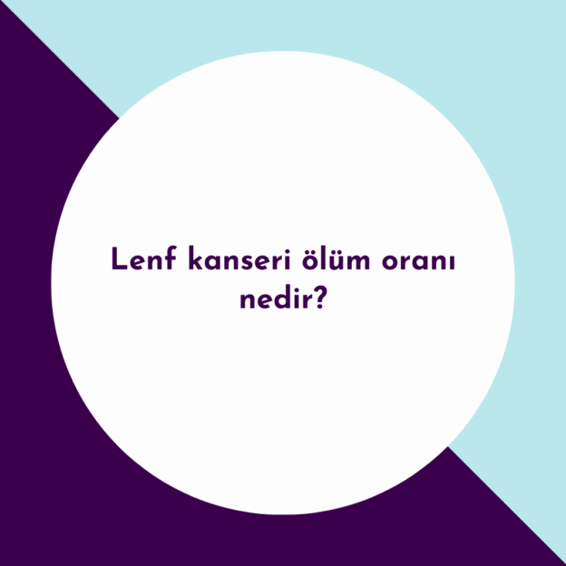 Lenf kanseri ölüm oranı nedir? 1