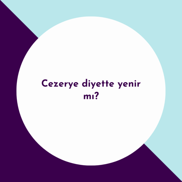 Cezerye diyette yenir mı? 1