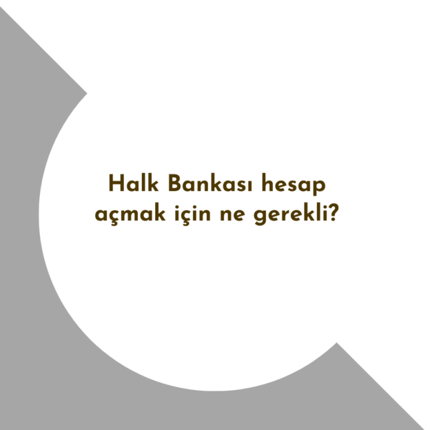 Halk Bankası hesap açmak için ne gerekli? 1