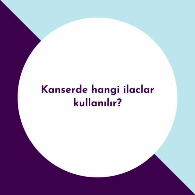 Kanserde hangi ilaclar kullanılır? 1