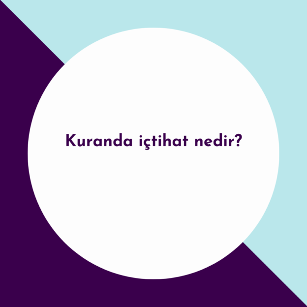 Kuranda içtihat nedir? 1