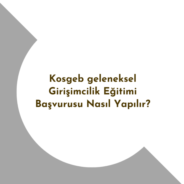 Kosgeb geleneksel Girişimcilik Eğitimi Başvurusu Nasıl Yapılır? 1