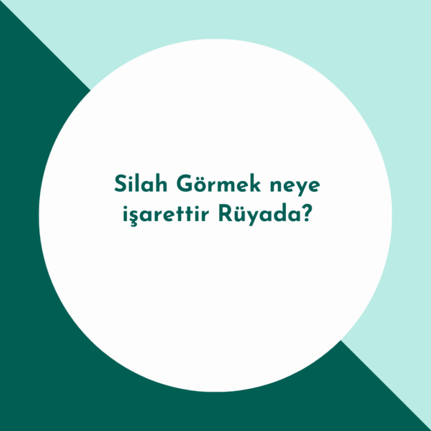 Silah Görmek neye işarettir Rüyada? 1