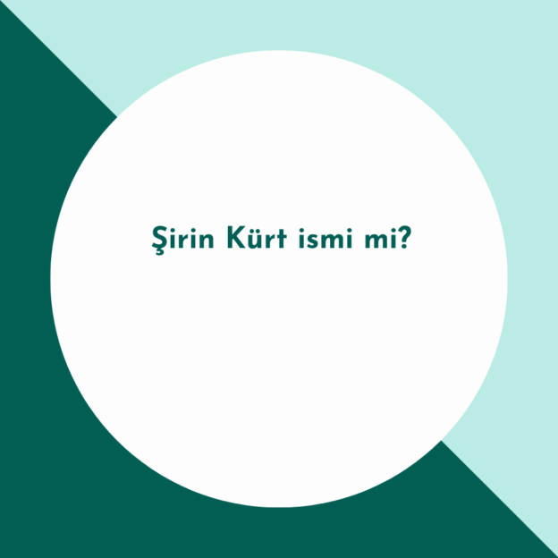 Şirin Kürt ismi mi? 1