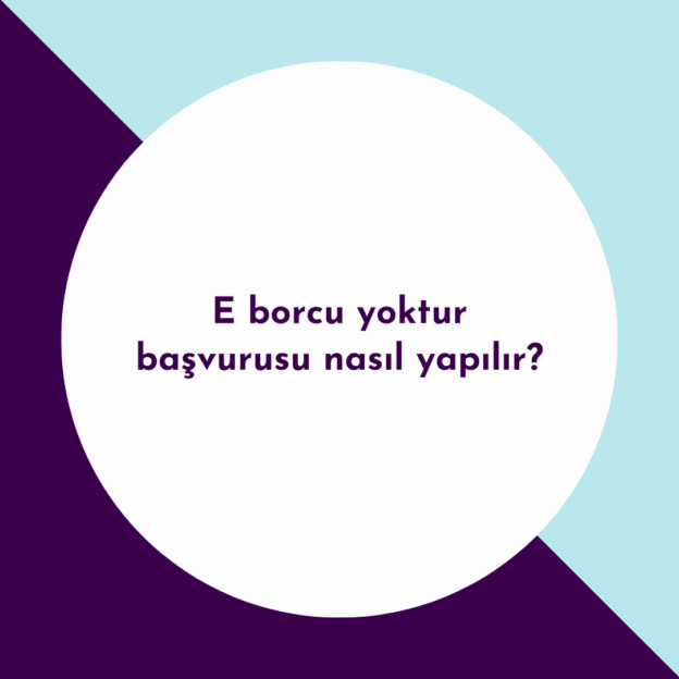 E borcu yoktur başvurusu nasıl yapılır? 1