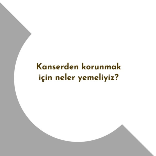 Kanserden korunmak için neler yemeliyiz? 1