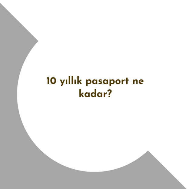 10 yıllık pasaport ne kadar? 1