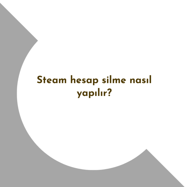 Steam hesap silme nasıl yapılır? 1