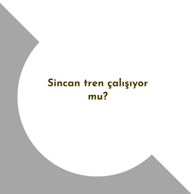 Sincan tren çalışıyor mu? 1