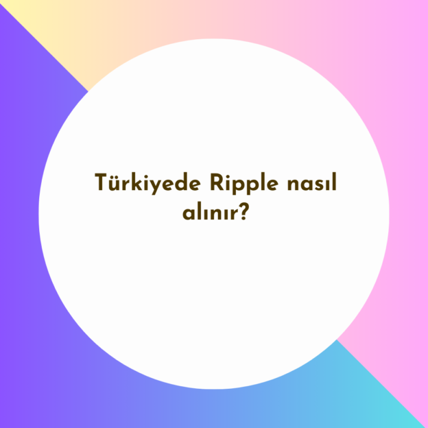 Türkiyede Ripple nasıl alınır? 1